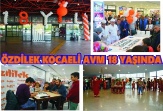 ÖZDİLEK Kocaeli AVM 18 Yaşını Kutladı