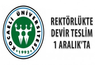 Rektörlükte devir teslim 1 Aralık’ta