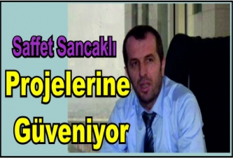 Sancaklı Projelerine Güveniyor