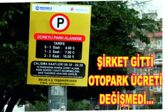 Şirket gitti, otopark ücretleri değişmedi