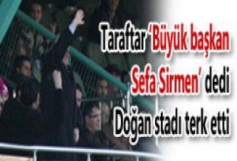 TARAFTAR SİRMEN DEDİ, DOĞAN STADI TERK ETTİ