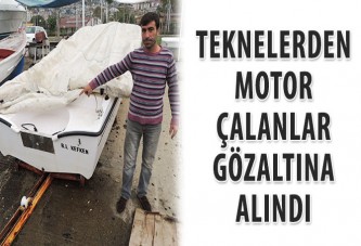 Teknelerden motor çalanlar gözaltına alındı