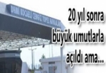 20 YIL SONRA BÜYÜK UMUTLARLA AÇILDI AMA…