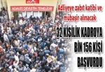 32 KİŞİLİK KADROYA BİN 156 KİŞİ BAŞVURDU