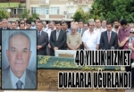 40 YILLIK HİZMET DUALARLA UĞURLANDI