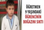 9 Yaşındaki öğrencisini darp etti!