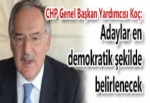 ADAYLAR EN DEMOKRATİK ŞEKİLDE BELİRLENECEK