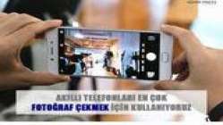 Akıllı telefonları en çok fotoğraf çekmek için kullanıyoruz