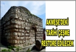 AKMEŞE’DEKİ TARİHİ ÇEŞME RESTORE EDİLECEK