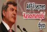 AKP’Lİ SEÇMEN ‘KARAOSMANOĞLU’ DİYOR