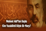 İstiklal Marşı, M. Akif Ersoy ve Mustafa Kemal....