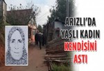 Arızlı'da yaşlı kadın kendisini astı