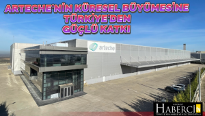 Arteche'nin Küresel Büyümesine Türkiye'den Güçlü Katkı