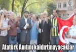 Atatürk Anıtını kaldırtmayacaklar