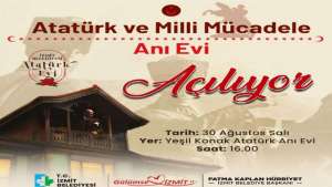 Atatürk ve Milli Mücadele Anı Evi açılıyor