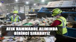 Atık hammadde alımında birinci sıradayız