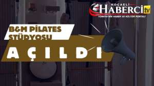 B&M Pilates Stüdyosu Kapılarını Açtı!