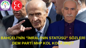 Bahçeli'nin "İmralı'nın Statüsü" Sözleri: Dem Parti MHP Kol Kola (Mı)!?