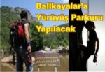 Ballıkayalar’a Yürüyüş Yolu yapılacak