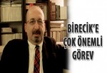 Birecik’e çok önemli görev