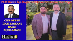 CHP Gebze İlçe Başkanı Gökhan Orhan’dan Sert Tepki