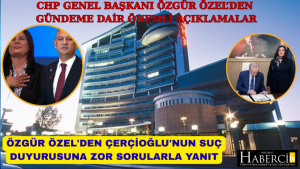 CHP Genel Başkanı Özgür Özel’den Gündeme Dair Önemli Açıklamalar