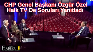 CHP Genel Başkanı Özgür Özel Halk TV De Soruları Yanıtladı