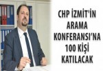 CHP İzmit'in Arama Konferansı’na 100 kişi katılacak