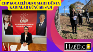 CHP Kocaali’den 8 Mart Dünya Kadınlar Günü Mesajı