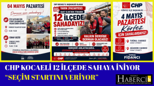 CHP Kocaeli 12 İlçede Sahaya İniyor