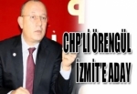 CHP’Lİ FAHRİ ÖRENGÜL İZMİT’E ADAY