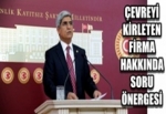 CHP’li Kaplan’dan Çevre Bakanı’na soru önergesi