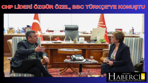 CHP Lideri Özgür Özel, BBC Türkçe'ye Konuştu