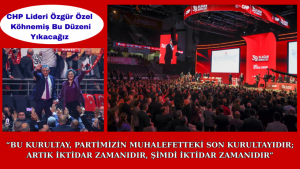 CHP Lideri Özgür Özel Köhnemiş Bu Düzeni Yıkacağız