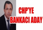 CHP’YE BANKACI MECLİS ÜYESİ ADAYI