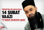 Cübbeli'den 14 Şubat vaazı