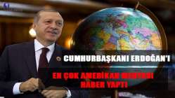 Cumhurbaşkanı Erdoğan’ı En Çok Amerikan Medyası Haber Yaptı