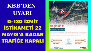 D-130 İzmit İstikameti 22 Mayıs’a Kadar Trafiğe Kapalı
