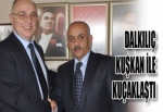 DALKILIÇ, KUŞKAN İLE KUÇAKLAŞTI