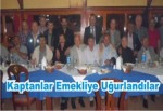 Derice Limanı Kaptanları Emeklilige Uğurlandı