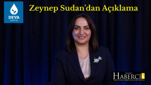 DEVA Partili Zeynep Sudan’dan Açıklama