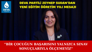 Deva Partili Zeynep Sudan’dan Yeni Eğitim Öğretim Yılı Mesajı
