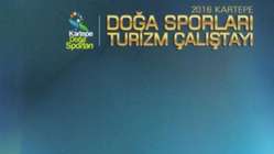 Doğa Sporları Turizm Çalıştayı'nın Sonuç Bildirgesi Yayınlandı
