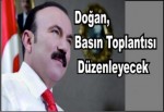 Doğan,basın toplantısı düzenliyor