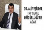 Dr. Ali Yeşildal, TRT Genel Müdürlüğü’ne aday