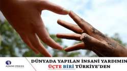 Dünyada yapılan insani yardımın üçte biri Türkiye’den