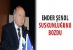 Ender Şenol suskunluğunu bozdu