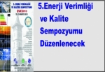 ENERJİ VERİMLİLİĞİ VE KALİTESİ SEMPOZYUMU YAPILACAK