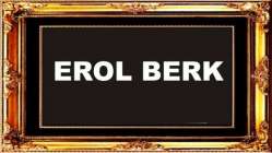 Erol Berk vefat etti