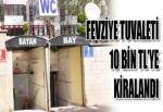 FEVZİYE TUVALETİ 10 BİN TL’YE KİRALANDI